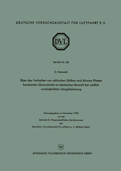 Über das Verhalten von schlanken Stäben und dünnen Platten konstanten Querschnitts im elastischen Bereich bei zeitlich veränderlicher Längsbelastung von Kotowski,  Gertrud