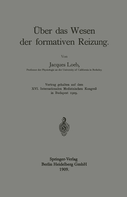 Über das Wesen der formativen Reizung von Loeb,  Jacques