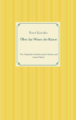 Über das Wesen der Kunst von Kanzler,  René