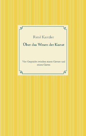 Über das Wesen der Kunst von Kanzler,  René