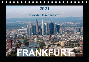 über den Dächern von FRANKFURT (Tischkalender 2021 DIN A5 quer) von & Kalenderverlag Monika Müller,  Bild-