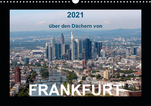 über den Dächern von FRANKFURT (Wandkalender 2021 DIN A3 quer) von & Kalenderverlag Monika Müller,  Bild-