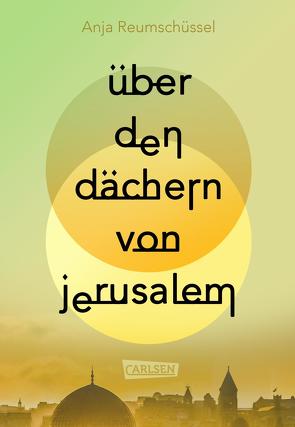 Über den Dächern von Jerusalem von Reumschüssel,  Anja