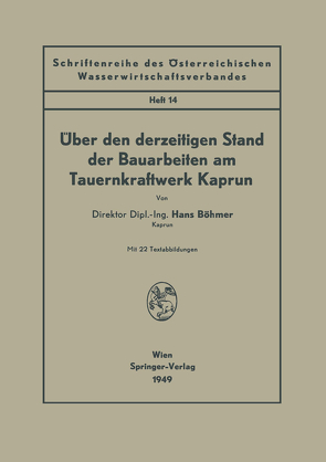 Über den derzeitigen Stand der Bauarbeiten am Tauernkraftwerk Kaprun von Böhmer,  Hans