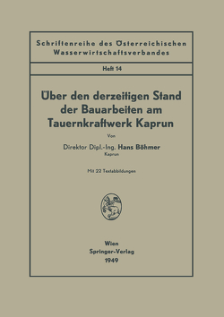 Über den derzeitigen Stand der Bauarbeiten am Tauernkraftwerk Kaprun von Böhmer,  Hans