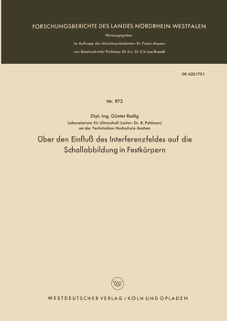 Über den Einfluß des Interferenzfeldes auf die Schallabbildung in Festkörpern von Radig,  Günter Über den Einfluß des Interferenzfeldes auf die Schallabbildung in Festkörpern von Radig,  Günter