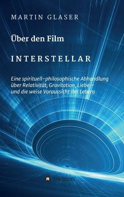 Über den Film INTERSTELLAR von Gläser,  Martin