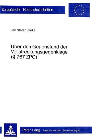 Über den Gegenstand der Vollstreckungsgegenklage ( 767 ZPO) von Janke-Weddige,  Jan Stefan