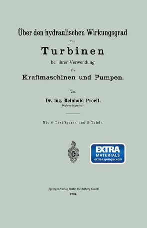 Über den hydraulischen Wirkungsgrad von Turbinen bei ihrer Verwendung als Kraftmaschinen und Pumpen von Proell,  Reinhold