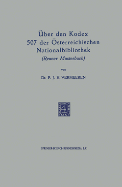 Über den Kodex 507 der Österreichischen Nationalbibliothek (Reuner Musterbuch) von Vermeeren,  P.J.H.