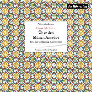 Über den Münch Amador von Balzac,  Honoré de, Mehring,  Walter, Westphal,  Gert