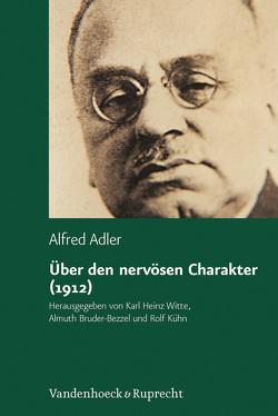 Über den nervösen Charakter von Adler,  Alfred, Bruder-Bezzel,  Almuth, Kühn,  Rolf, Witte,  Karl Heinz