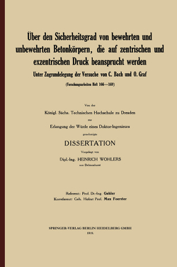 Über den Sicherheitsgrad von bewehrten und unbewehrten Betonkörpern, die auf zentrischen und exzentrischen Druck beansprucht werden von Wohlers,  Heinrich