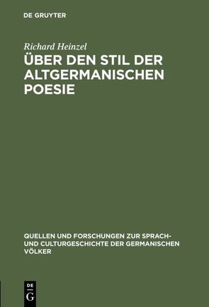 Über den Stil der altgermanischen Poesie von Heinzel,  Richard