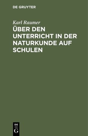 Über den Unterricht in der Naturkunde auf Schulen von Raumer,  Karl