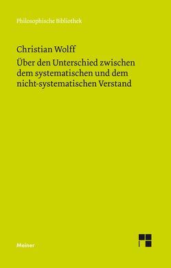 Über den Unterschied zwischen dem systematischen und dem nicht-systematischen Verstand von Albrecht,  Michael, Wolff,  Christian