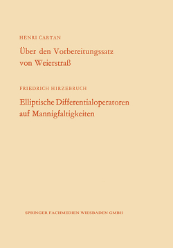 Über den Vorbereitungssatz von Weierstraß / Elliptische Differentialoperatoren auf Mannigfaltigkeiten von Cartan,  Henri