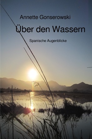 Über den Wassern von Gonserowski,  Annette