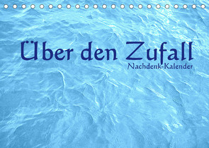 Über den Zufall – Nachdenk-Kalender (Tischkalender 2022 DIN A5 quer) von Lemmermann,  Jürgen