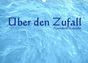 Über den Zufall – Nachdenk-Kalender (Wandkalender 2022 DIN A3 quer) von Lemmermann,  Jürgen