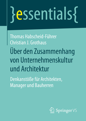 Über den Zusammenhang von Unternehmenskultur und Architektur von Grothaus,  Christian J., Habscheid-Führer,  Thomas