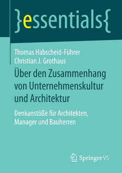 Über den Zusammenhang von Unternehmenskultur und Architektur von Grothaus,  Christian J., Habscheid-Führer,  Thomas