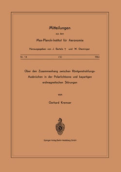 Über den Zusammenhang Zwischen Röntgenstrahlungs-Ausbrüchen in der Polarlichtzone und Bayartigen Erdmagnetischen Störungen von Kremser,  G.