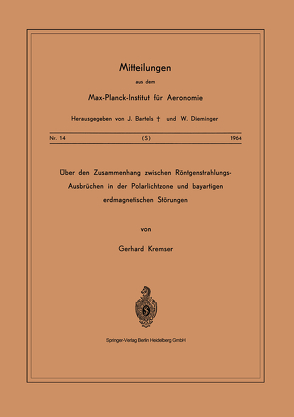 Über den Zusammenhang Zwischen Röntgenstrahlungs-Ausbrüchen in der Polarlichtzone und Bayartigen Erdmagnetischen Störungen von Kremser,  G.