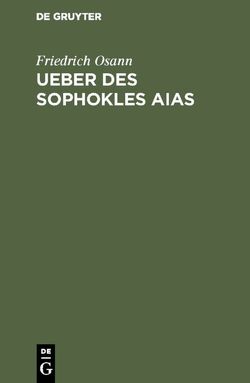 Ueber des Sophokles Aias von Osann,  Friedrich