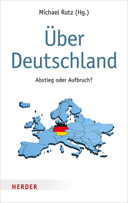 Über Deutschland von Hahn,  Ulla, Kullmann,  Christian, Möller,  Johann Michael, Münkler,  Herfried, Primor,  Avi, Rutz,  Michael, Sternberg,  Thomas, von Voss,  Rüdiger