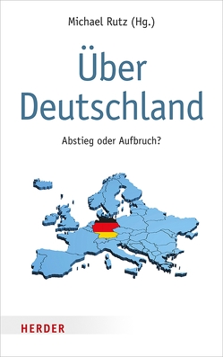 Über Deutschland von Hahn,  Ulla, Kullmann,  Christian, Möller,  Johann Michael, Münkler,  Herfried, Primor,  Avi, Rutz,  Michael, Sternberg,  Thomas, Voss,  Rüdiger von