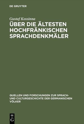 Über die ältesten hochfränkischen Sprachdenkmäler von Kossinna,  Gustaf