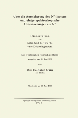 Über die Anreicherung des N15-Isotops und einige spektroskopische Untersuchungen am N15 von Krüger,  Hubert