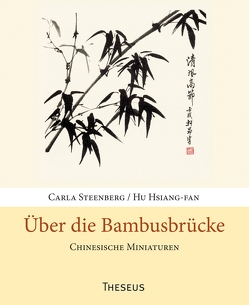 Über die Bambusbrücke von Hsiang-fan,  Hu, Steenberg,  Carla