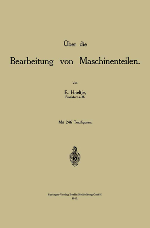 Über die Bearbeitung von Maschinenteilen von Hoeltje,  Edmund