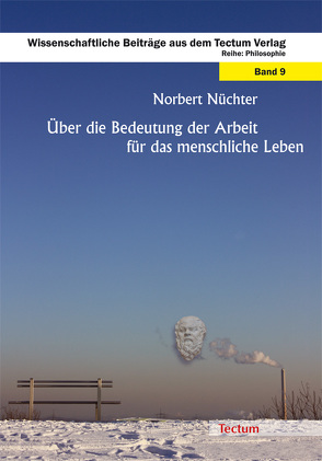 Über die Bedeutung der Arbeit für das menschliche Leben von Nüchter,  Norbert