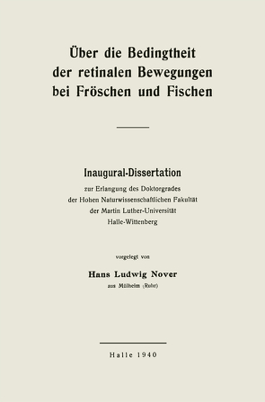 Über die Bedingtheit der retinalen Bewegungen bei Fröschen und Fischen von Nover,  Hans Ludwig