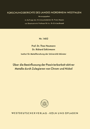 Über die Beeinflussung der Passivierbarkeit aktiver Metalle durch Zulegieren von Chrom und Nickel von Heumann,  Theo