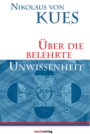 Über die belehrte Unwissenheit von Kern,  Bruno, Kues,  Nikolaus von, Scharpff,  Anton