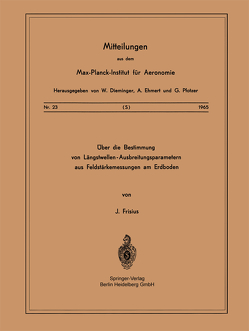 Über die Bestimmung von Längstwellen-Ausbreitungsparametern aus Feldstärkemessungen am Erdboden von Frisius,  Joachim