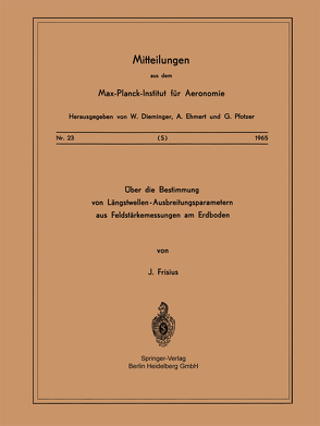 Über die Bestimmung von Längstwellen-Ausbreitungsparametern aus Feldstärkemessungen am Erdboden von Frisius,  Joachim