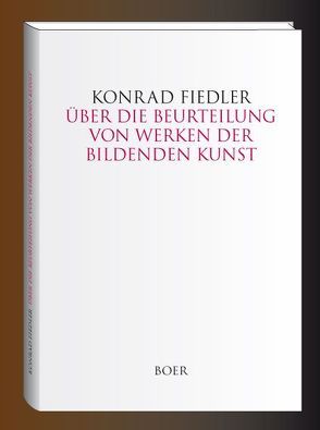 Über die Beurteilung von Werken der bildenden Kunst von Fiedler,  Konrad