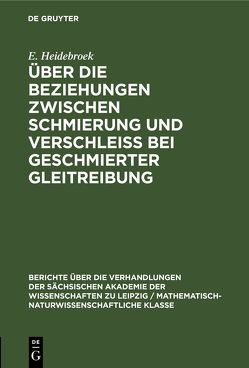 Über die Beziehungen zwischen Schmierung und Verschleiss bei geschmierter Gleitreibung von Heidebroek,  E.