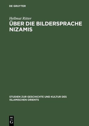 Über die Bildersprache Nizamis von Ritter,  Hellmut