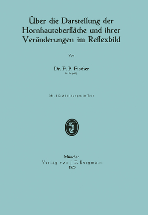 Über die Darstellung der Hornhautoberfläche und ihrer Veränderungen im Reflexbild von Fischer,  F. P.