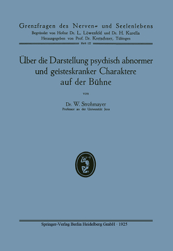 Über die Darstellung psychisch abnormer und geisteskranker Charaktere auf der Bühne von Strohmayer,  Wilhelm