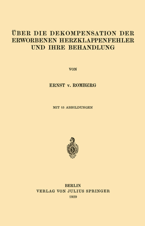 Über die Dekompensation der Erworbenen Herzklappenfehler und ihre Behandlung von Romberg,  Ernst v.