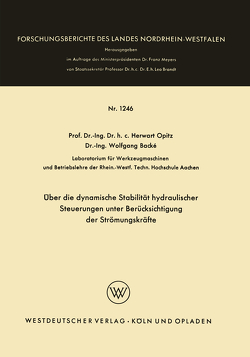 Über die dynamische Stabilität hydraulischer Steuerungen unter Berücksichtigung der Strömungskräfte von Opitz,  Herwart