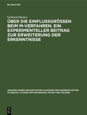 Über die Einflussgrössen beim M-Verfahren. Ein experimenteller Beitrag zur Erweiterung der Erkenntnisse von Zimmer,  Gerhard