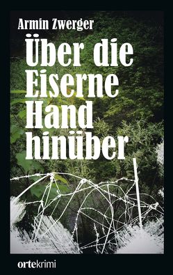 Über die Eiserne Hand hinüber von Zwerger,  Armin